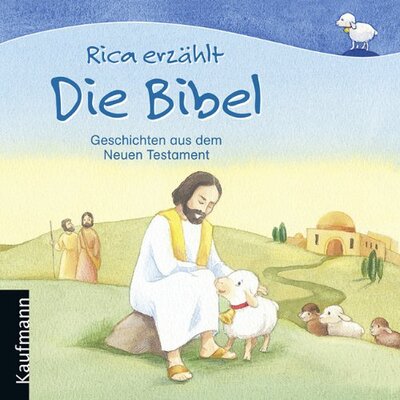 Rica erzählt Die Bibel: Geschichten aus dem Neuen Testament bei Amazon bestellen