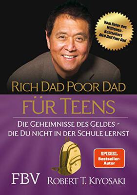 Alle Details zum Kinderbuch Rich Dad Poor Dad für Teens: Die Geheimnisse des Geldes – die du nicht in der Schule lernst und ähnlichen Büchern