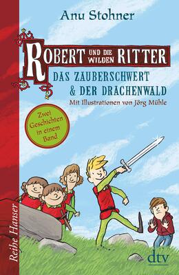 Alle Details zum Kinderbuch Robert und die wilden Ritter Das Zauberschwert - Der Drachenwald: Zwei Geschichten in einem Band (Robert und die Ritter) und ähnlichen Büchern