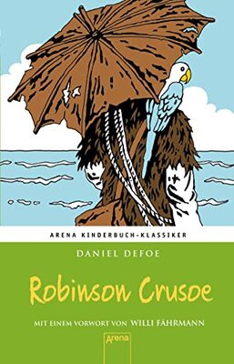 Robinson Crusoe: Arena Kinderbuch-Klassiker. Mit einem Vorwort von Willi Fährmann: bei Amazon bestellen