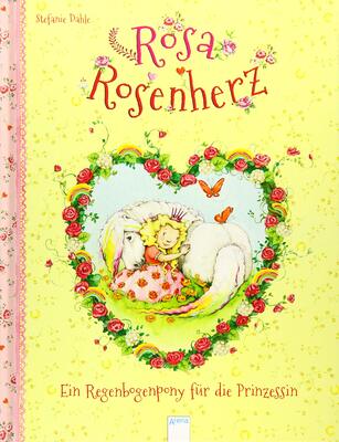Alle Details zum Kinderbuch Rosa Rosenherz / Rosa Rosenherz. Ein Regenbogenpony für die Prinzessin und ähnlichen Büchern