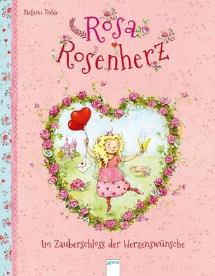 Alle Details zum Kinderbuch Rosa Rosenherz. Im Zauberschloss der Herzenswünsche und ähnlichen Büchern