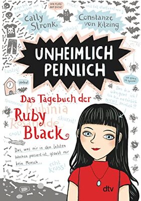Alle Details zum Kinderbuch Unheimlich peinlich – Das Tagebuch der Ruby Black: Witzig illustrierte Freundschaftsgeschichte ab 10 (Ruby Black-Reihe, Band 1) und ähnlichen Büchern