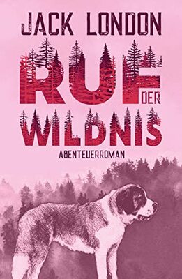 Alle Details zum Kinderbuch Ruf der Wildnis. Jack London. Abenteuerroman und ähnlichen Büchern