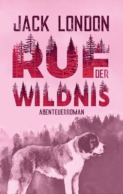 Alle Details zum Kinderbuch Ruf der Wildnis. Jack London. Abenteuerroman und ähnlichen Büchern