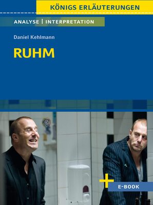 Alle Details zum Kinderbuch Ruhm von Daniel Kehlmann - Textanalyse und Interpretation: mit Zusammenfassung, Inhaltsangabe, Charakterisierung, Szenenanalyse, Prüfungsaufgaben uvm. (Königs Erläuterungen, Band 351) und ähnlichen Büchern