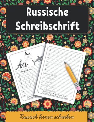 Alle Details zum Kinderbuch Russische Schreibschrift: Russisch lernen schreiben. Kyrillische Handschrift schreiben lernen für Kinder und Erwachsen und ähnlichen Büchern