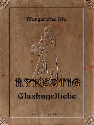 Alle Details zum Kinderbuch Rynestig: Glaskugelliebe und ähnlichen Büchern