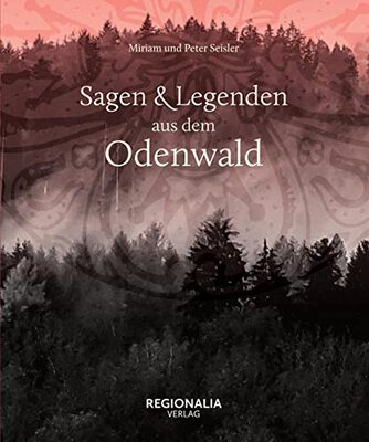 Alle Details zum Kinderbuch Sagen und Legenden aus dem Odenwald und ähnlichen Büchern