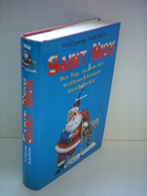 Alle Details zum Kinderbuch Saint Nick. Roman. [Der Tag, an dem der Weihnachtsmann durchdrehte]. und ähnlichen Büchern