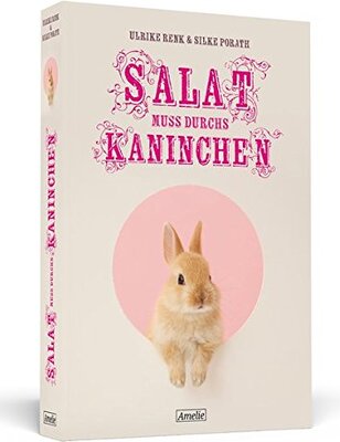 Alle Details zum Kinderbuch Salat muss durchs Kaninchen (AMELIE) und ähnlichen Büchern