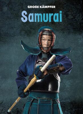 Alle Details zum Kinderbuch Samurai: Große Kämpfer und ähnlichen Büchern