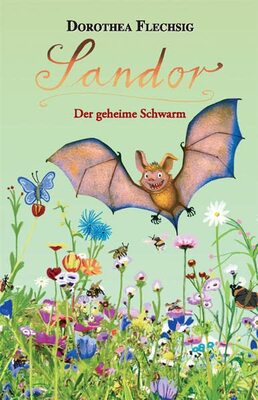 Alle Details zum Kinderbuch Sandor Der geheime Schwarm: Neues Abenteuer der sprechenden Fledermaus ab 8 Jahren | Kinderkrimi über Umwelt und Tierschutz. Ausgezeichneter Beitrag zur UN Dekade Biologische Vielfalt und ähnlichen Büchern