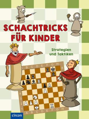 Alle Details zum Kinderbuch Schachtricks für Kinder: Strategien und Taktiken und ähnlichen Büchern