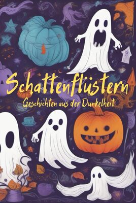 Alle Details zum Kinderbuch Schattenflüstern: Gruselgeschichten und ähnlichen Büchern