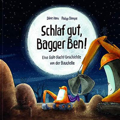 Alle Details zum Kinderbuch Schlaf gut, Bagger Ben! Eine Gute-Nacht-Geschichte von der Baustelle: Kinderbuch zum Vorlesen für Kinder ab 3 bis 6 Jahren und ähnlichen Büchern