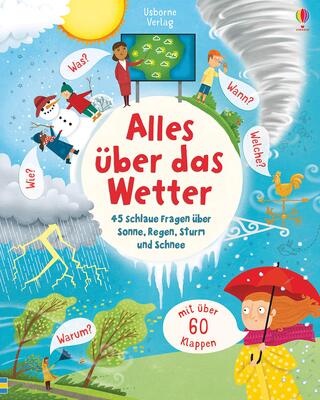Alle Details zum Kinderbuch Alles über das Wetter: 45 schlaue Fragen über Sonne, Regen, Sturm und Schnee (Schlaue Fragen und Antworten) und ähnlichen Büchern