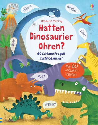 Alle Details zum Kinderbuch Hatten Dinosaurier Ohren?: 60 schlaue Fragen zu Dinosauriern (Schlaue Fragen und Antworten) und ähnlichen Büchern