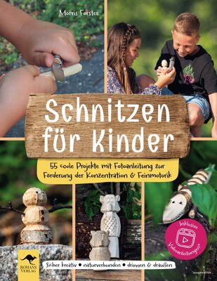 Alle Details zum Kinderbuch Schnitzen für Kinder – 55 coole Projekte mit Fotoanleitung zur Förderung der Konzentration & Feinmotorik: Sicher kreativ, naturverbunden, drinnen & draußen und ähnlichen Büchern