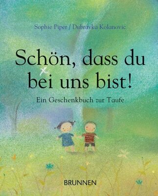 Alle Details zum Kinderbuch Schön, dass du bei uns bist! Ein Geschenkbuch zur Taufe und ähnlichen Büchern