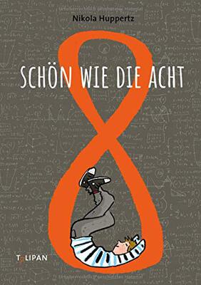 Alle Details zum Kinderbuch Schön wie die Acht: Nominiert für den Deutschen Jugendliteraturpreis 2022 von der Kritikerjury in der Sparte Kinderbuch und ähnlichen Büchern