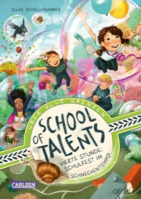 Alle Details zum Kinderbuch School of Talents 4: Vierte Stunde: Schulfest im Schneckentempo! und ähnlichen Büchern