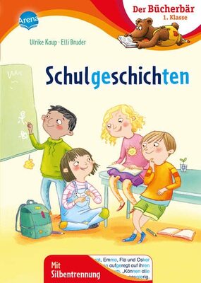 Alle Details zum Kinderbuch Schulgeschichten: Der Bücherbär: 1. Klasse. Mit Silbentrennung und ähnlichen Büchern