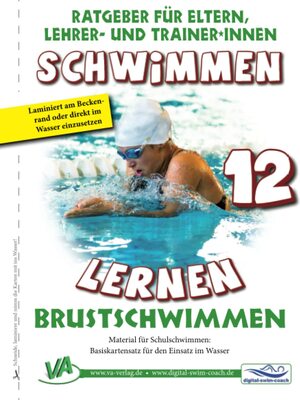 Alle Details zum Kinderbuch Schwimmen lernen 12: Brustschwimmen: Material für Schulschwimmen - Basiskartensatz für den Einsatz im Wasser (Ratgeber für Eltern, Lehrer- und Trainer*innen) und ähnlichen Büchern