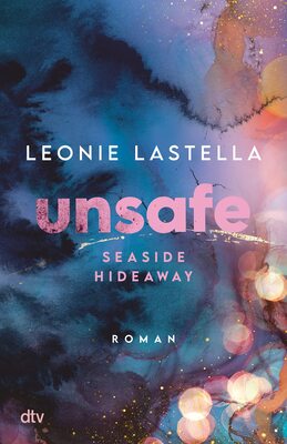 Alle Details zum Kinderbuch Seaside Hideaway – Unsafe: Große Gefühle und gefährliche Geheimnisse – Romantic Suspense meets New Adult (Die Seaside-Hideaway-Reihe, Band 1) und ähnlichen Büchern