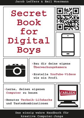 Alle Details zum Kinderbuch Secret Book for Digital Boys: Das einzig wahre Handbuch für kreative Computer-Jungs und ähnlichen Büchern