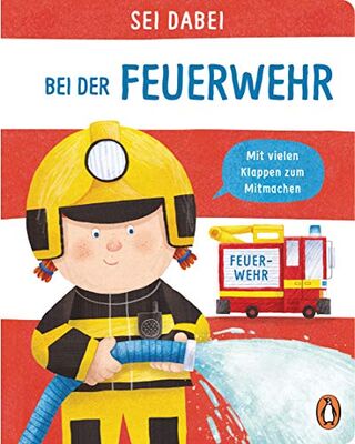 Alle Details zum Kinderbuch Sei dabei! - Bei der Feuerwehr: Pappbilderbuch mit vielen Klappen zum Mitmachen ab 2 Jahren (Die Sei dabei!-Reihe, Band 6) und ähnlichen Büchern