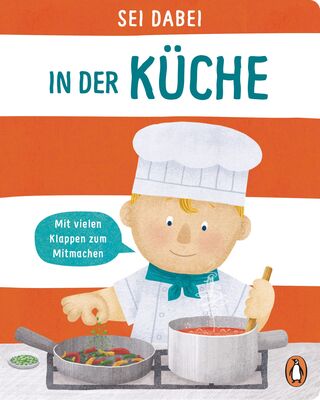 Alle Details zum Kinderbuch Sei dabei! - In der Küche: Pappbilderbuch mit vielen Klappen zum Mitmachen ab 2 Jahren (Die Sei dabei!-Reihe, Band 4) und ähnlichen Büchern