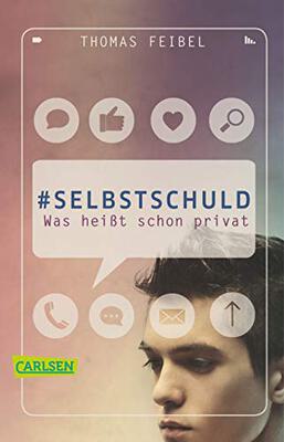 Alle Details zum Kinderbuch #selbstschuld – Was heißt schon privat und ähnlichen Büchern