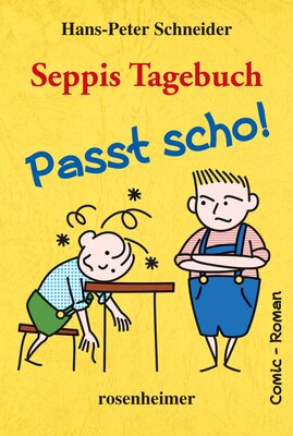 Alle Details zum Kinderbuch Seppis Tagebuch - Passt scho!: Ein Comic-Roman Band 1 und ähnlichen Büchern