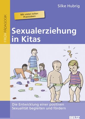 Sexualerziehung in Kitas: Die Entwicklung einer positiven Sexualität begleiten und fördern bei Amazon bestellen