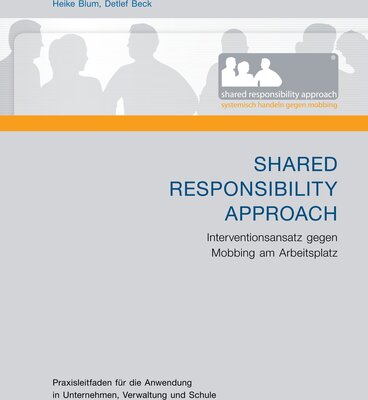 Alle Details zum Kinderbuch Shared Responsibility Approach. Mobbing-Intervention zum Stopp von Mobbing am Arbeitsplatz. Praxisleitfaden für die Anwendung in Unternehmen, ... in Unternehmen, Verwaltung und Schule und ähnlichen Büchern