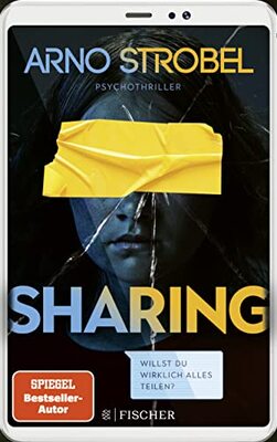 Sharing – Willst du wirklich alles teilen?: Psychothriller | Gewinner des Krimi-Publikumspreises MIMI 2023 bei Amazon bestellen