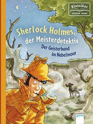 Alle Details zum Kinderbuch Sherlock Holmes, der Meisterdetektiv (3). Der Geisterhund im Nebelmoor und ähnlichen Büchern