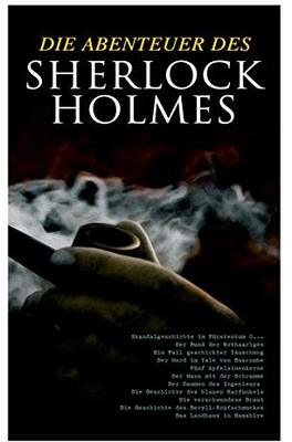 Die Abenteuer des Sherlock Holmes: Skandalgeschichte im Fürstentum O..., Der Bund der Rothaarigen, Ein Fall geschickter Täuschung, Der Mord im Tale ... Die Geschichte des blauen Karfunkels bei Amazon bestellen