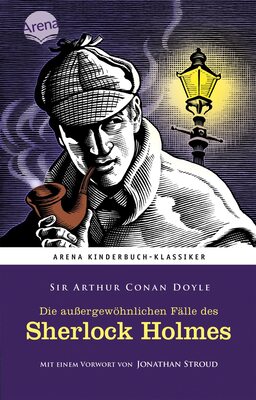 Alle Details zum Kinderbuch Die außergewöhnlichen Fälle des Sherlock Holmes: Arena Kinderbuch-Klassiker. Mir einem Vorwort von Jonathan Stroud: Arena Kinderbuch-Klassiker. Mit einem Vorwort von Jonathan Stroud und ähnlichen Büchern