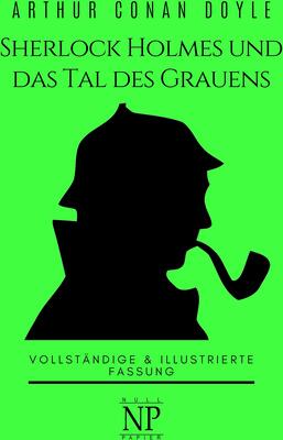 Alle Details zum Kinderbuch Sherlock Holmes und das Tal des Grauens: Vollständige & Illustrierte Fassung (Sherlock Holmes bei Null Papier 12) und ähnlichen Büchern