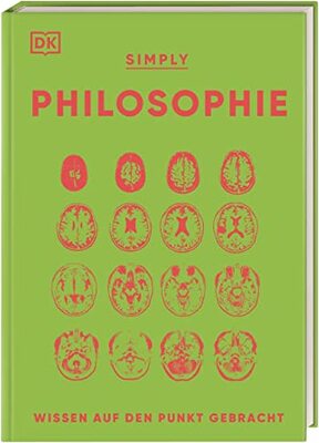 SIMPLY. Philosophie: Wissen auf den Punkt gebracht. Visuelles Nachschlagewerk zu 90 zentralen Themen der Philosophie bei Amazon bestellen