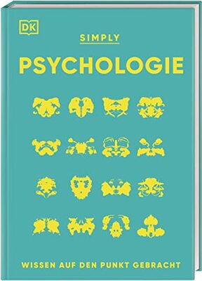 Alle Details zum Kinderbuch SIMPLY. Psychologie: Wissen auf den Punkt gebracht. Visuelles Nachschlagewerk zu 120 zentralen Themen der Psychologie und ähnlichen Büchern