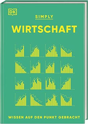 Alle Details zum Kinderbuch SIMPLY. Wirtschaft: Wissen auf den Punkt gebracht. Visuelles Nachschlagewerk zu 120 wichtigen Schlüsselbegriffen & Ideen der Ökonomie. und ähnlichen Büchern