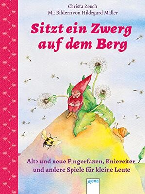 Alle Details zum Kinderbuch Sitzt ein Zwerg auf dem Berg: Alte und neue Fingerfaxen, Kniereiter und andere Spiele für kleine Leute und ähnlichen Büchern
