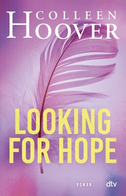 Alle Details zum Kinderbuch Looking for Hope: Roman | Die deutsche Ausgabe von ›Losing Hope‹ (Sky & Dean-Reihe, Band 2) und ähnlichen Büchern