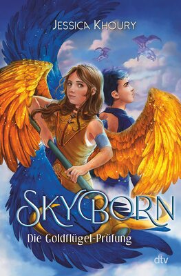 Alle Details zum Kinderbuch Skyborn – Die Goldflügel-Prüfung: Abenteuerliche Fantasy ab 10 (Die Skyborn-Reihe, Band 1) und ähnlichen Büchern