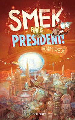 Alle Details zum Kinderbuch Smek for President und ähnlichen Büchern