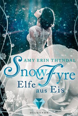 Alle Details zum Kinderbuch SnowFyre. Elfe aus Eis (Königselfen-Reihe 1) und ähnlichen Büchern