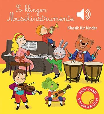 Alle Details zum Kinderbuch So klingen Musikinstrumente: Klassik für Kinder (Soundbuch) (Soundbücher) und ähnlichen Büchern
